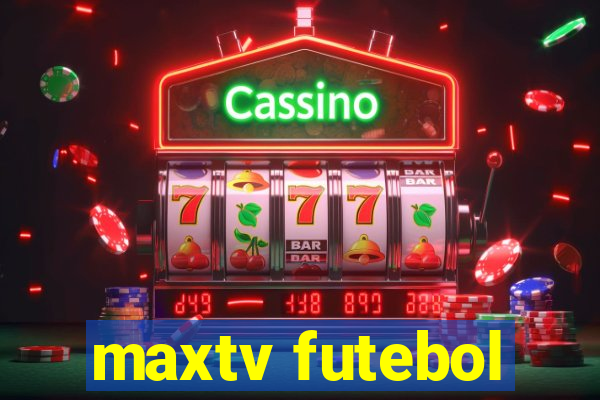 maxtv futebol